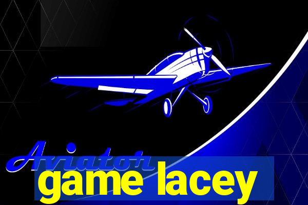 game lacey